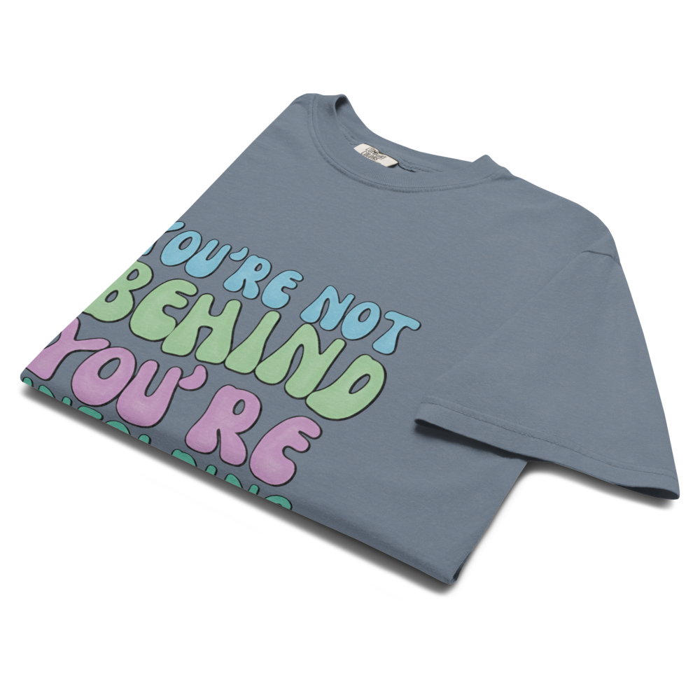 Not Behind, You’re Unfolding | T-Shirt