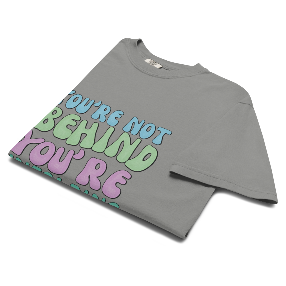 Not Behind, You’re Unfolding | T-Shirt
